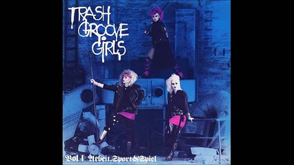 Trash Groove Girls Trash Beat (Vol. 1 Arbeit, Sport & Spie) 1986
