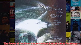 The Power of the Bear Susan Seddon Boulets Bear Paintings