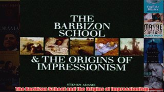 The Barbizon School and the Origins of Impressionism