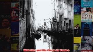 Whistler and His Circle in Venice