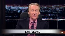Real Time With Bill Maher: New Rule Kump Change (HBO)