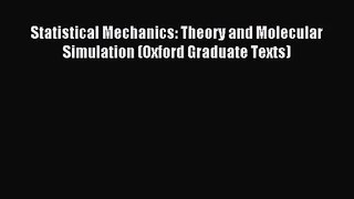 [PDF Download] Statistical Mechanics: Theory and Molecular Simulation (Oxford Graduate Texts)