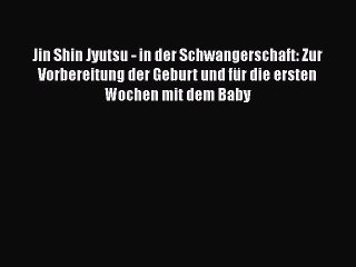Jin Shin Jyutsu - in der Schwangerschaft: Zur Vorbereitung der Geburt und für die ersten Wochen
