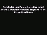 [PDF Download] Pinch Analysis and Process Integration Second Edition: A User Guide on Process