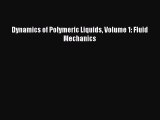 [PDF Download] Dynamics of Polymeric Liquids Volume 1: Fluid Mechanics [PDF] Full Ebook