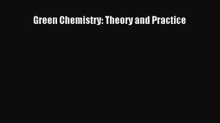 [PDF Download] Green Chemistry: Theory and Practice [PDF] Online