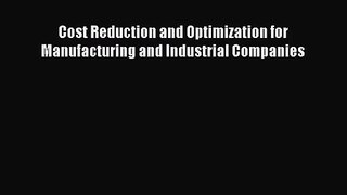 [PDF Download] Cost Reduction and Optimization for Manufacturing and Industrial Companies [PDF]