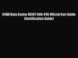 [PDF Download] CCNA Data Center DCICT 640-916 Official Cert Guide (Certification Guide) [PDF]