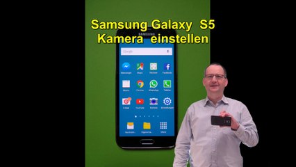 (K.M.) Samsung Gaalaxy  S5  Kamera einstellen