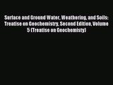 [PDF Download] Surface and Ground Water Weathering and Soils: Treatise on Geochemistry Second