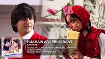 HUA HAIN AAJ PEHLI BAAR Full Song - SANAM RE - Pulkit Samrat, Yami Gautam, Divya khosla Kumar