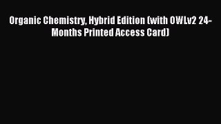 [PDF Download] Organic Chemistry Hybrid Edition (with OWLv2 24-Months Printed Access Card)