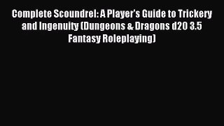 [PDF Download] Complete Scoundrel: A Player's Guide to Trickery and Ingenuity (Dungeons & Dragons