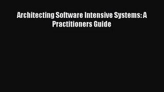 [PDF Download] Architecting Software Intensive Systems: A Practitioners Guide [Read] Full Ebook