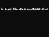 [PDF Download] Los Mejores Chistes Matrimonios (Spanish Edition) [Download] Full Ebook