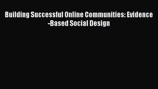 [PDF Download] Building Successful Online Communities: Evidence-Based Social Design [Read]