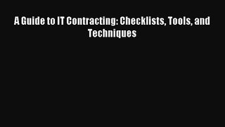 [PDF Download] A Guide to IT Contracting: Checklists Tools and Techniques [Download] Full Ebook