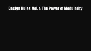 [PDF Download] Design Rules Vol. 1: The Power of Modularity [PDF] Full Ebook