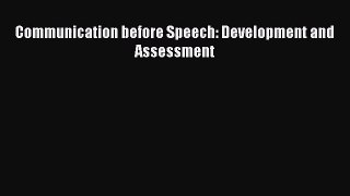 [PDF Download] Communication before Speech: Development and Assessment [Download] Full Ebook