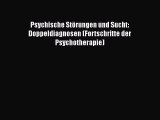 Psychische Störungen und Sucht: Doppeldiagnosen (Fortschritte der Psychotherapie) PDF Download