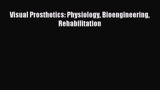 [PDF Download] Visual Prosthetics: Physiology Bioengineering Rehabilitation [Read] Online