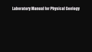 Laboratory Manual for Physical Geology [Read] Full Ebook
