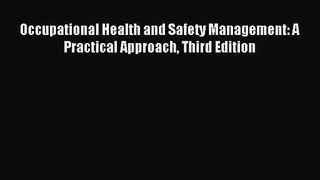 Occupational Health and Safety Management: A Practical Approach Third Edition [Read] Full Ebook