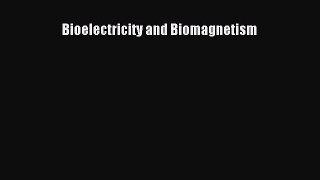[PDF Download] Bioelectricity and Biomagnetism [PDF] Full Ebook