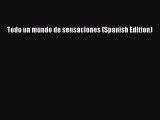 [PDF Download] Todo un mundo de sensaciones (Spanish Edition) [Download] Online