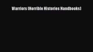 [PDF Download] Warriors (Horrible Histories Handbooks) [Download] Online