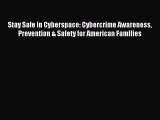 [PDF Download] Stay Safe in Cyberspace: Cybercrime Awareness Prevention & Safety for American