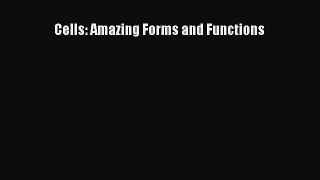 [PDF Download] Cells: Amazing Forms and Functions [Download] Online