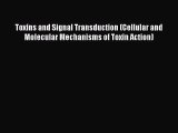 [PDF Download] Toxins and Signal Transduction (Cellular and Molecular Mechanisms of Toxin Action)