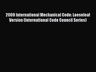 [PDF Download] 2009 International Mechanical Code: Looseleaf Version (International Code Council