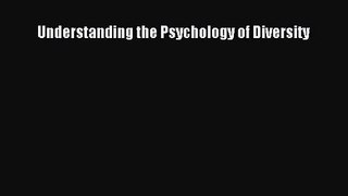 [PDF Download] Understanding the Psychology of Diversity [Read] Online