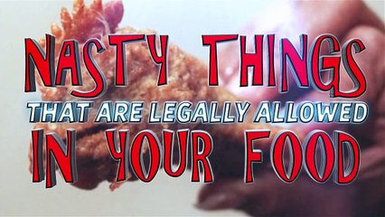 Nasty Things That Are Legally Allowed in Your Food