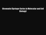 [PDF Download] Chromatin (Springer Series in Molecular and Cell Biology) [Read] Full Ebook