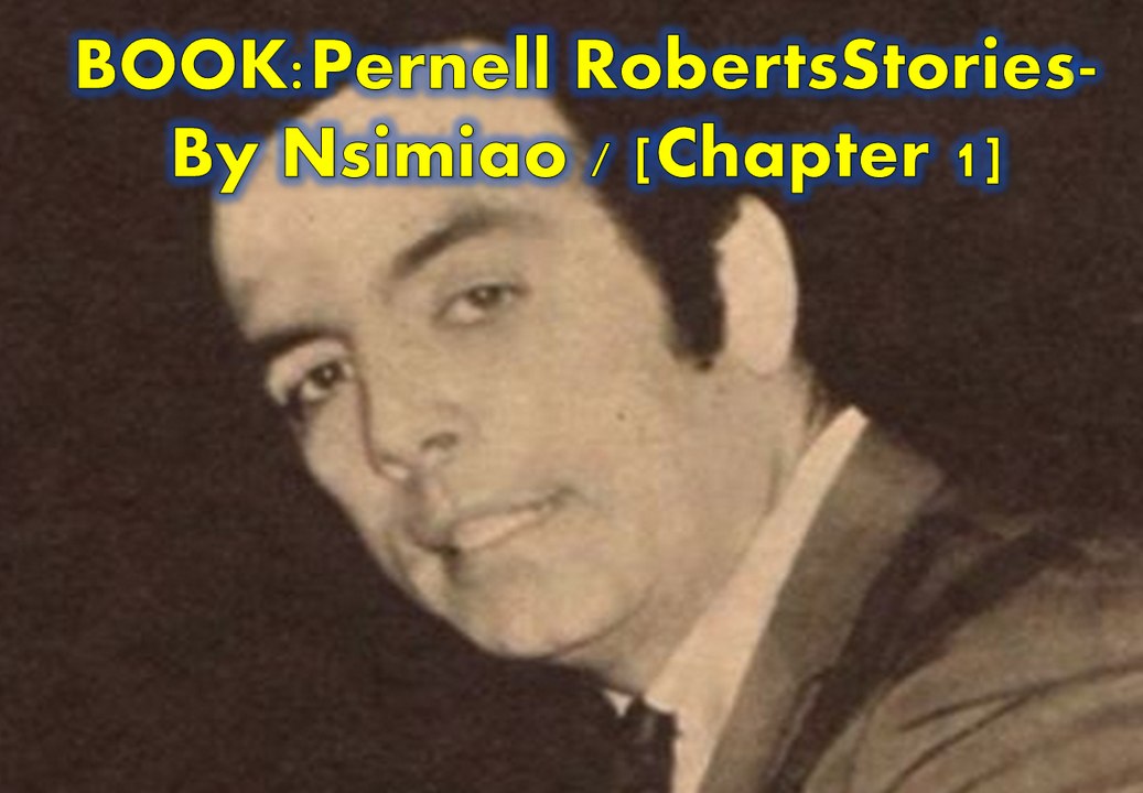 Book> Pernell Roberts Stories |Chapter 1 |: "The Way Pernell Roberts Was" [Collection of stories about Pernell Roberts]