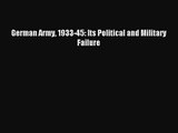 [PDF Download] German Army 1933-45: Its Political and Military Failure [Read] Online