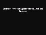 [PDF Download] Computer Forensics: Cybercriminals Laws and Evidence [Read] Online