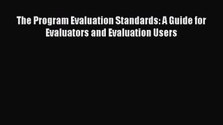 [PDF Download] The Program Evaluation Standards: A Guide for Evaluators and Evaluation Users