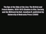 [PDF Download] The Age of the Ship of the Line: The British and French Navies 1650-1815 (Studies