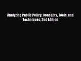 [PDF Download] Analyzing Public Policy: Concepts Tools and Techniques 2nd Edition [Read] Full