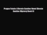 [PDF Download] Prague Fatale: A Bernie Gunther Novel (Bernie Gunther Mystery Book 8) [Download]