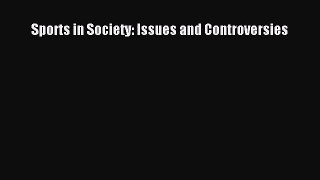 [PDF Download] Sports in Society: Issues and Controversies [Download] Online