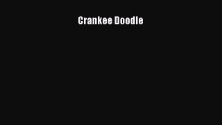 [PDF Download] Crankee Doodle [Download] Full Ebook