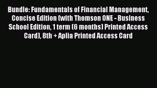 [PDF Download] Bundle: Fundamentals of Financial Management Concise Edition (with Thomson ONE