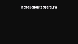 Introduction to Sport Law [PDF] Full Ebook