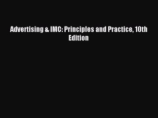 [PDF Download] Advertising & IMC: Principles and Practice 10th Edition [Download] Full Ebook