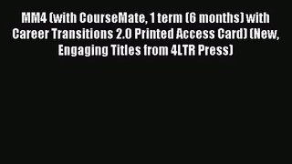 [PDF Download] MM4 (with CourseMate 1 term (6 months) with Career Transitions 2.0 Printed Access